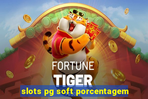 slots pg soft porcentagem